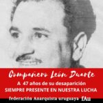 A 47 años de la desaparición del compañero León Duarte, siempre presente en nuestra lucha.